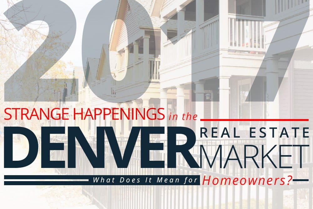 Strange Happenings in the Denver Real Estate Market…What Does It Mean